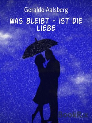 cover image of Was bleibt--ist die Liebe